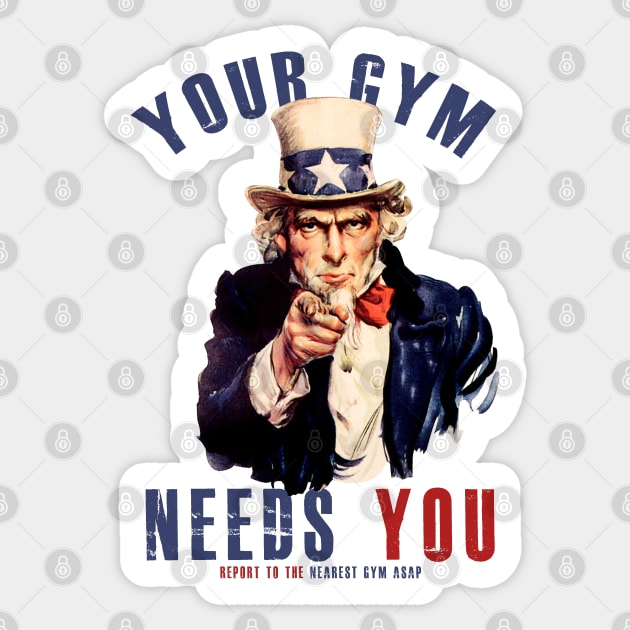 Your gym needs you Sticker by kurticide